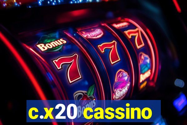 c.x20 cassino